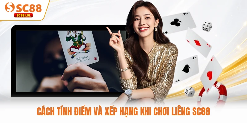 Cách tính điểm và xếp hạng khi chơi Liêng SC88