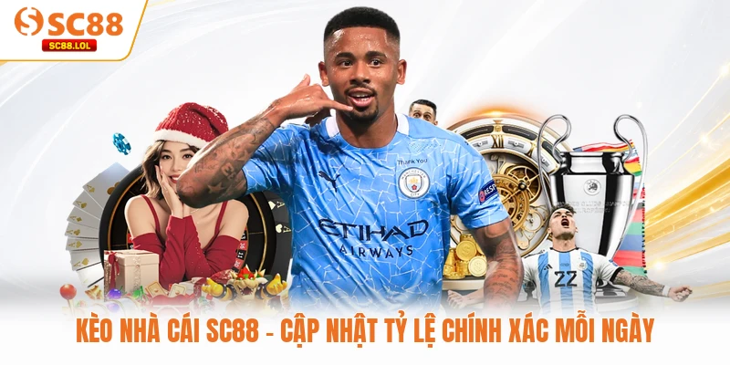 Kèo Nhà Cái SC88 - Cập Nhật Tỷ Lệ Chính Xác Mỗi Ngày