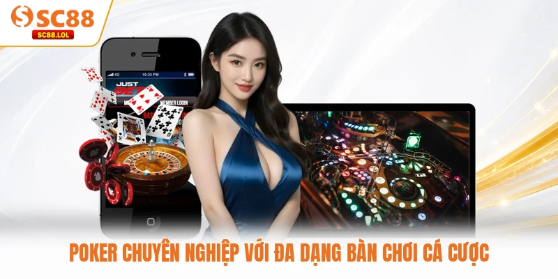Se Casino SC88 - Điểm Đến Giải Trí Hàng Đầu Hiện Nay Poker chuyên nghiệp với đa dạng bàn chơi cá cược