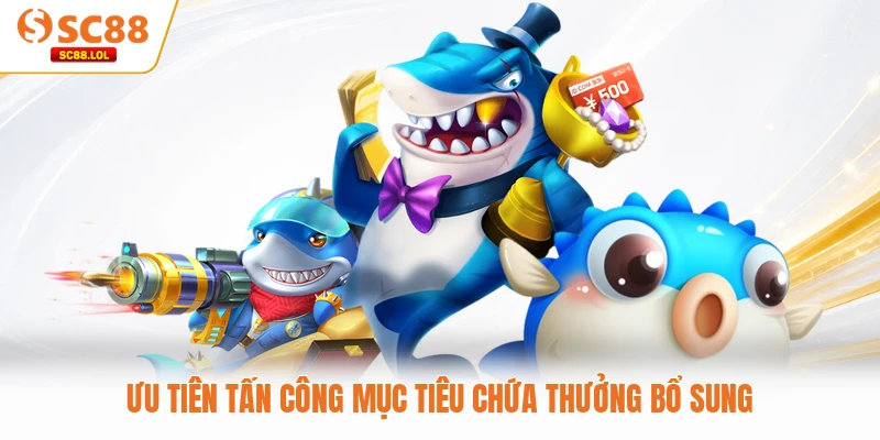 Bắn Cá Trúng Jackpot Là Gì Cùng Các Chiến Thuật Đỉnh Cao 2026 Ưu tiên tấn công mục tiêu chứa thưởng bổ sung
